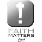 Faith Matters, too